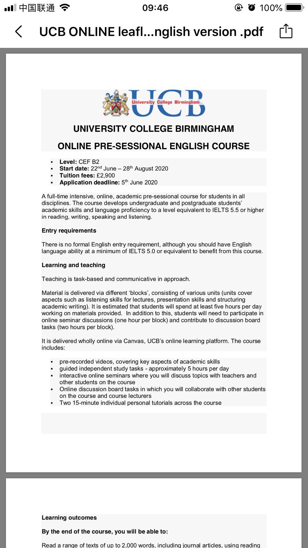 【英国院校】UCB 伯明翰大学2
Encourage student to sit for the UKVI IELTS test and UCB will pay for that
Current applicant:
You have submitted an application for above applicant and of whom has been made an offer and waiting for deposit. Therefore, I am writing to inform you that this student would be transferred to join this online course instead. Please see below extra information:
For students qualified to join the 6 weeks course, we will only charge £1820 for joining this 10 weeks online pre-sessional course. Therefore, this applicant is only need to transfer £1820 fees to the University in order to join this course.
We will assess the student at the end of the course also, if the student has achieved 5.5 at all elements then will be able to progress
The student will be encouraged to arrange herself/himself to sit for the UKVI IELTS test in August and we will accept this test results along with the internal assessment. We will pay back the UKVI IELTS fees when the applicant joining us in Sept